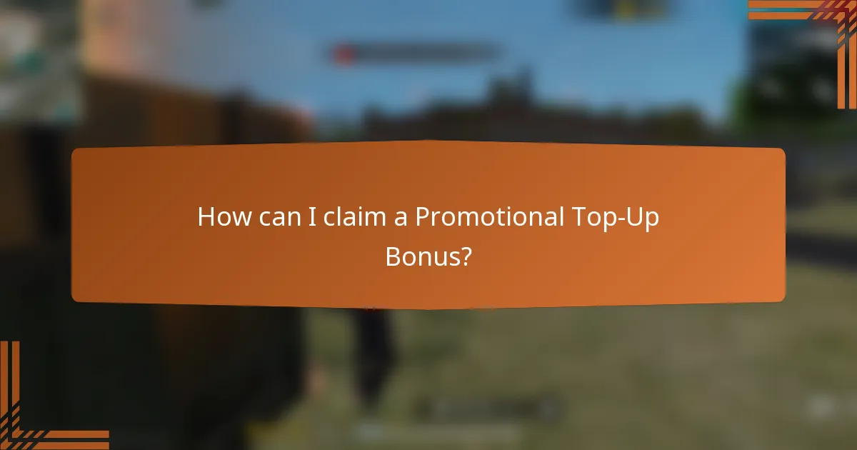 How can I claim a Promotional Top-Up Bonus?