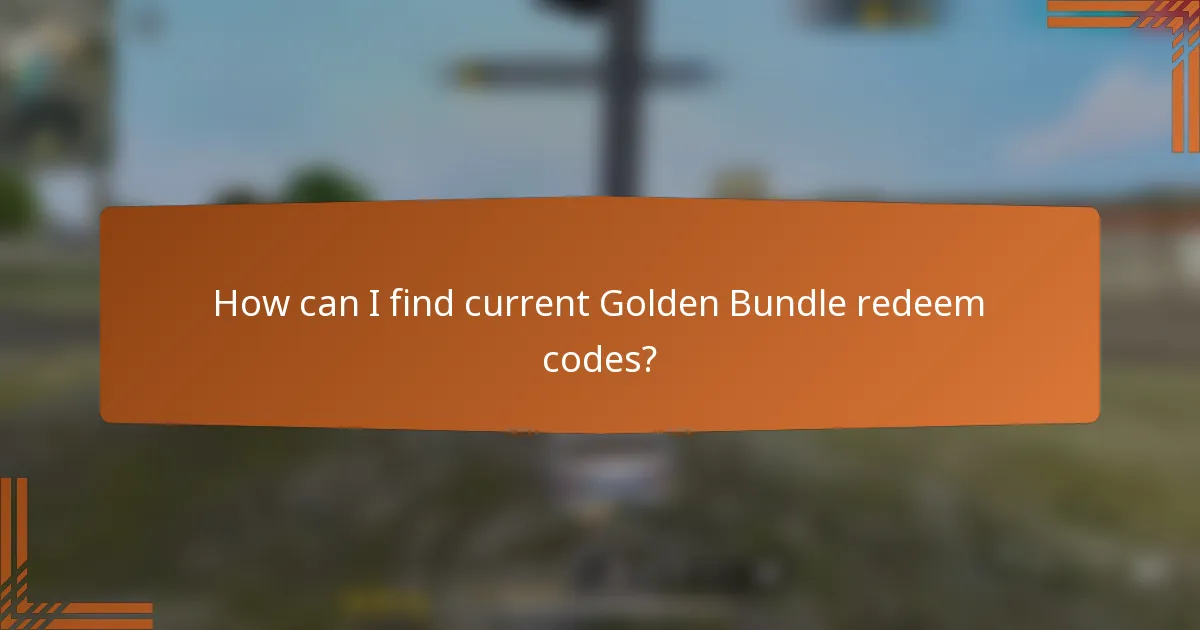 How can I find current Golden Bundle redeem codes?