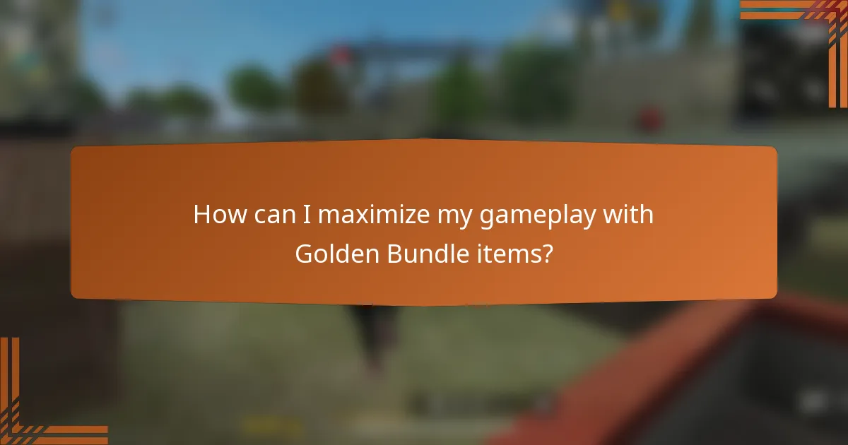 How can I maximize my gameplay with Golden Bundle items?