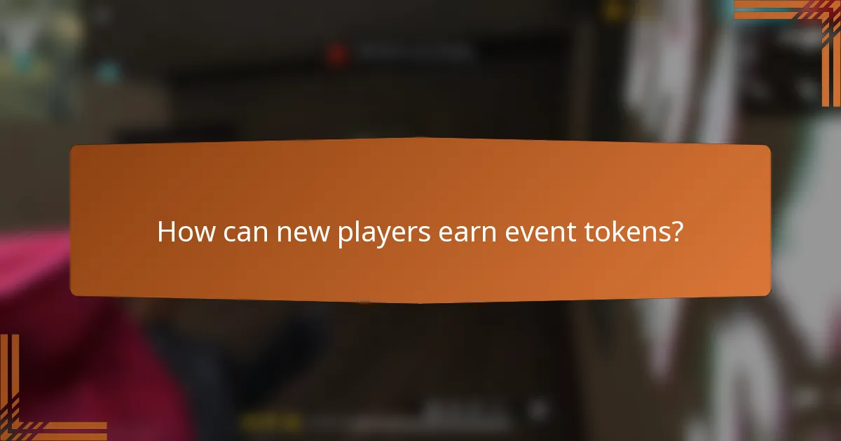 How can new players earn event tokens?