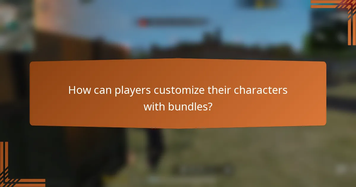 How can players customize their characters with bundles?