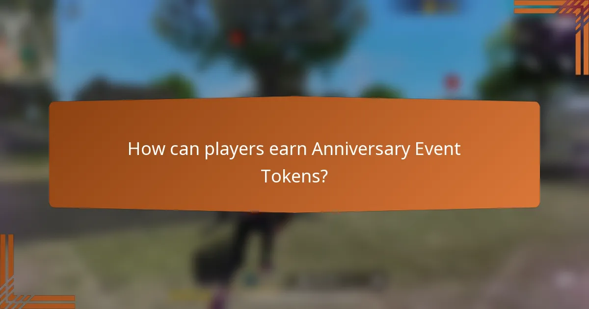 How can players earn Anniversary Event Tokens?