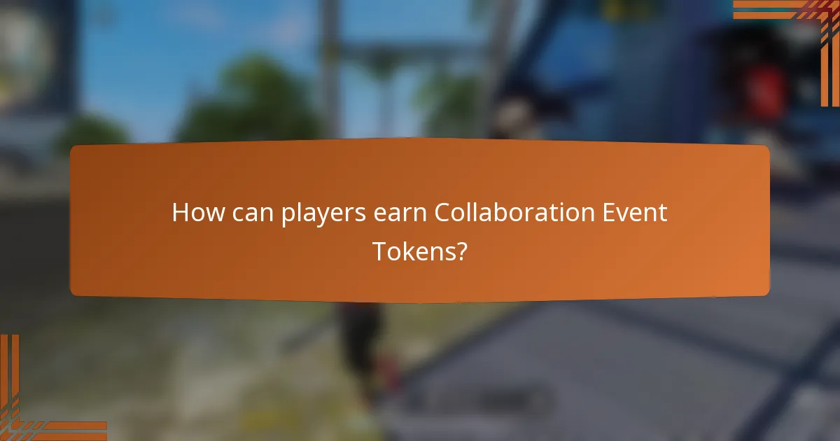 How can players earn Collaboration Event Tokens?