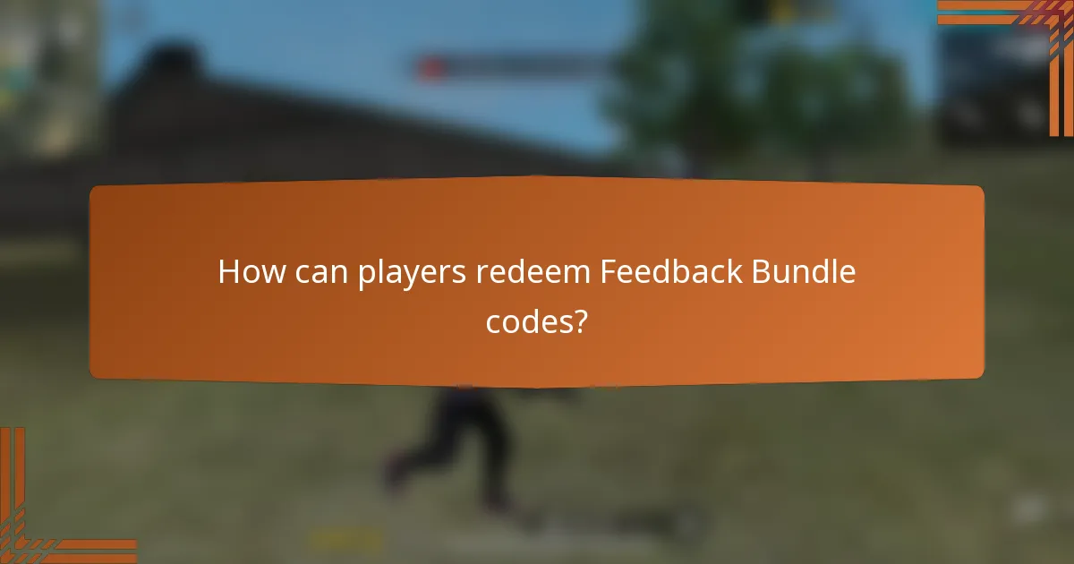 How can players redeem Feedback Bundle codes?