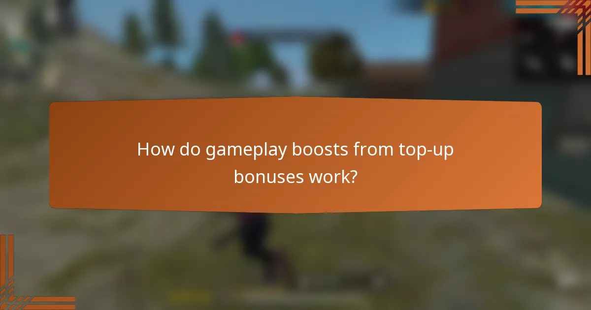 How do gameplay boosts from top-up bonuses work?