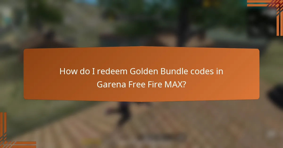 How do I redeem Golden Bundle codes in Garena Free Fire MAX?