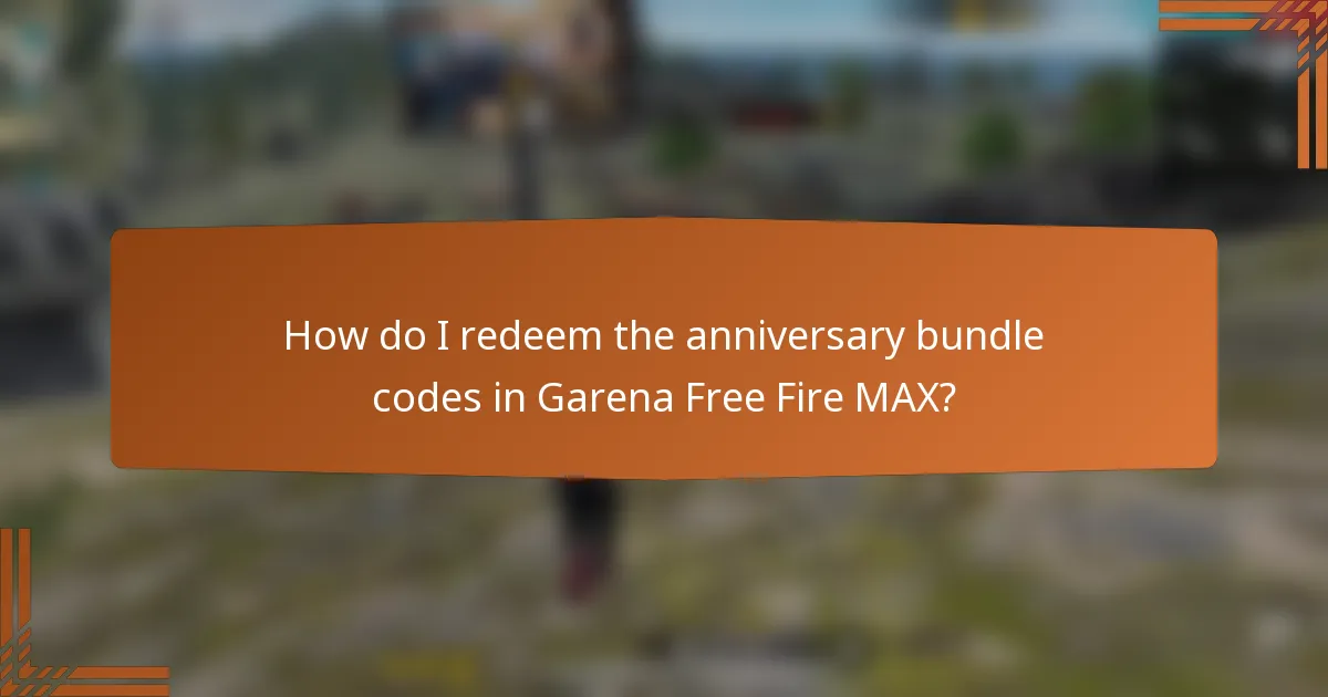How do I redeem the anniversary bundle codes in Garena Free Fire MAX?