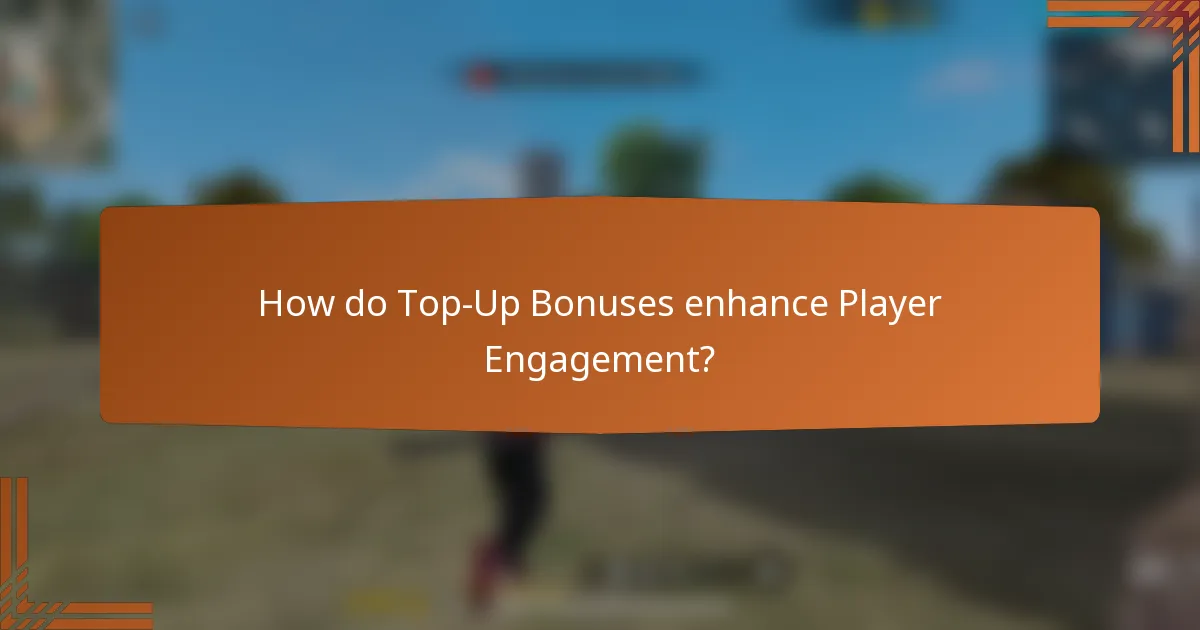 How do Top-Up Bonuses enhance Player Engagement?