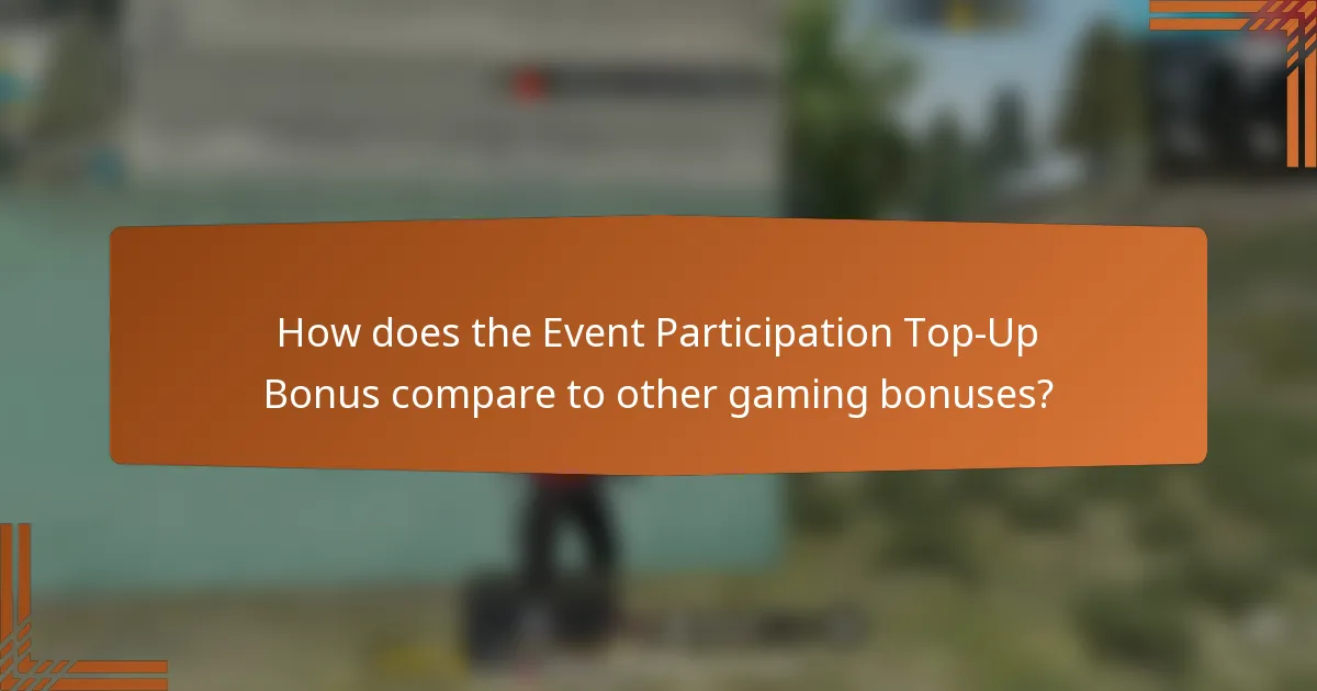 How does the Event Participation Top-Up Bonus compare to other gaming bonuses?