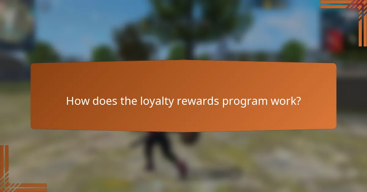 How does the loyalty rewards program work?