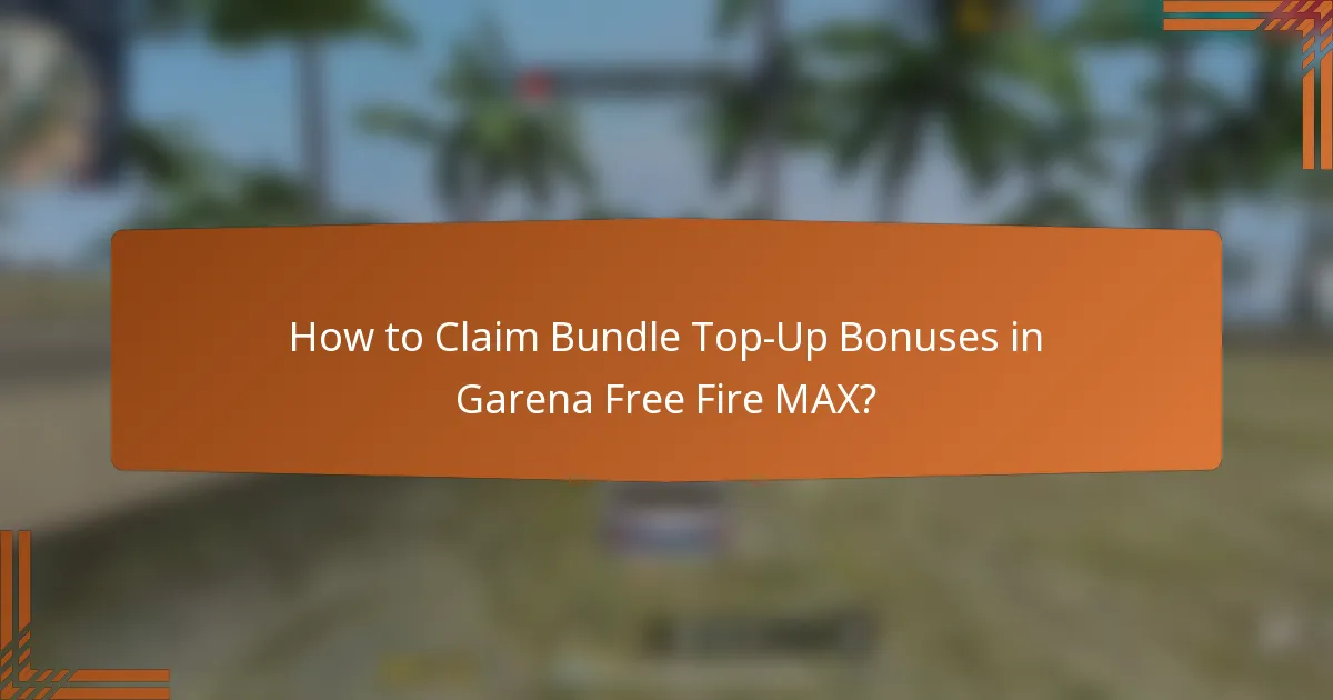 How to Claim Bundle Top-Up Bonuses in Garena Free Fire MAX?