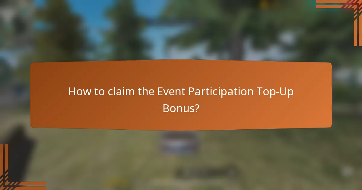 How to claim the Event Participation Top-Up Bonus?