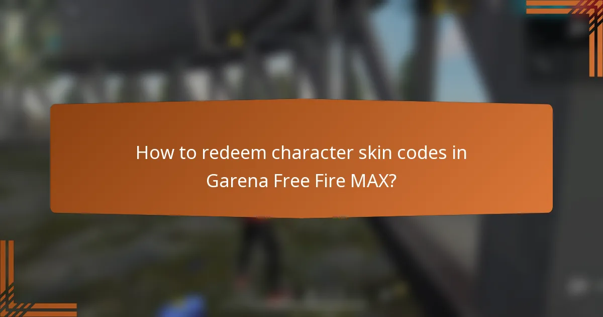How to redeem character skin codes in Garena Free Fire MAX?