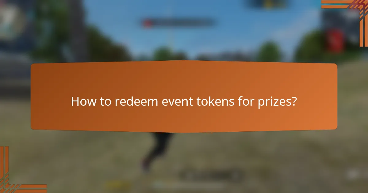 How to redeem event tokens for prizes?