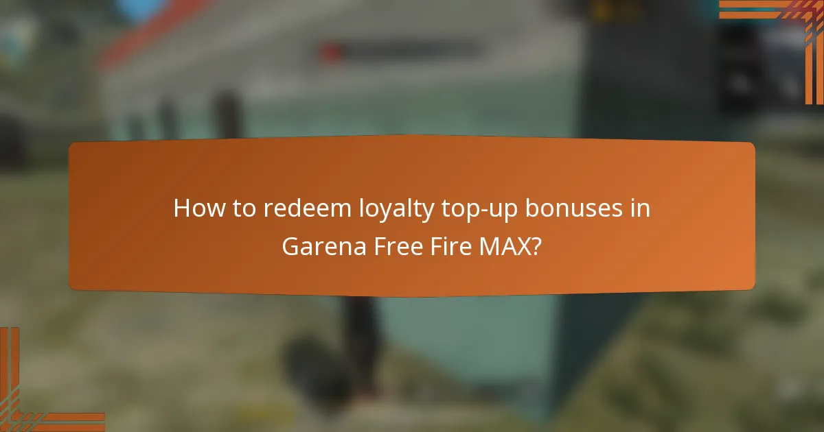 How to redeem loyalty top-up bonuses in Garena Free Fire MAX?