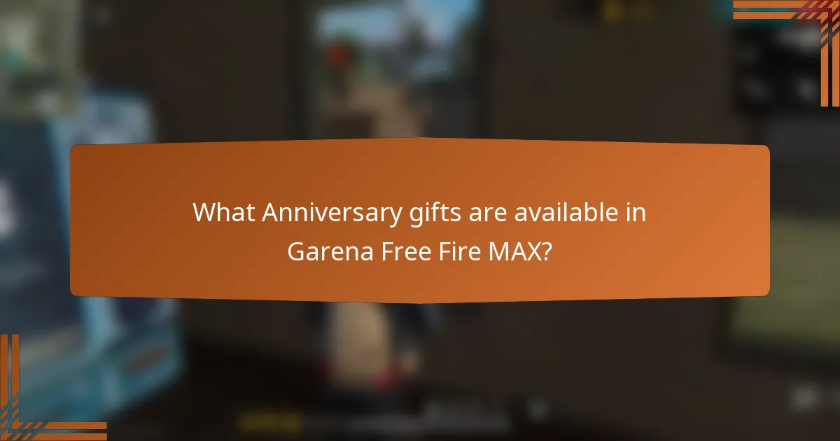 What Anniversary gifts are available in Garena Free Fire MAX?