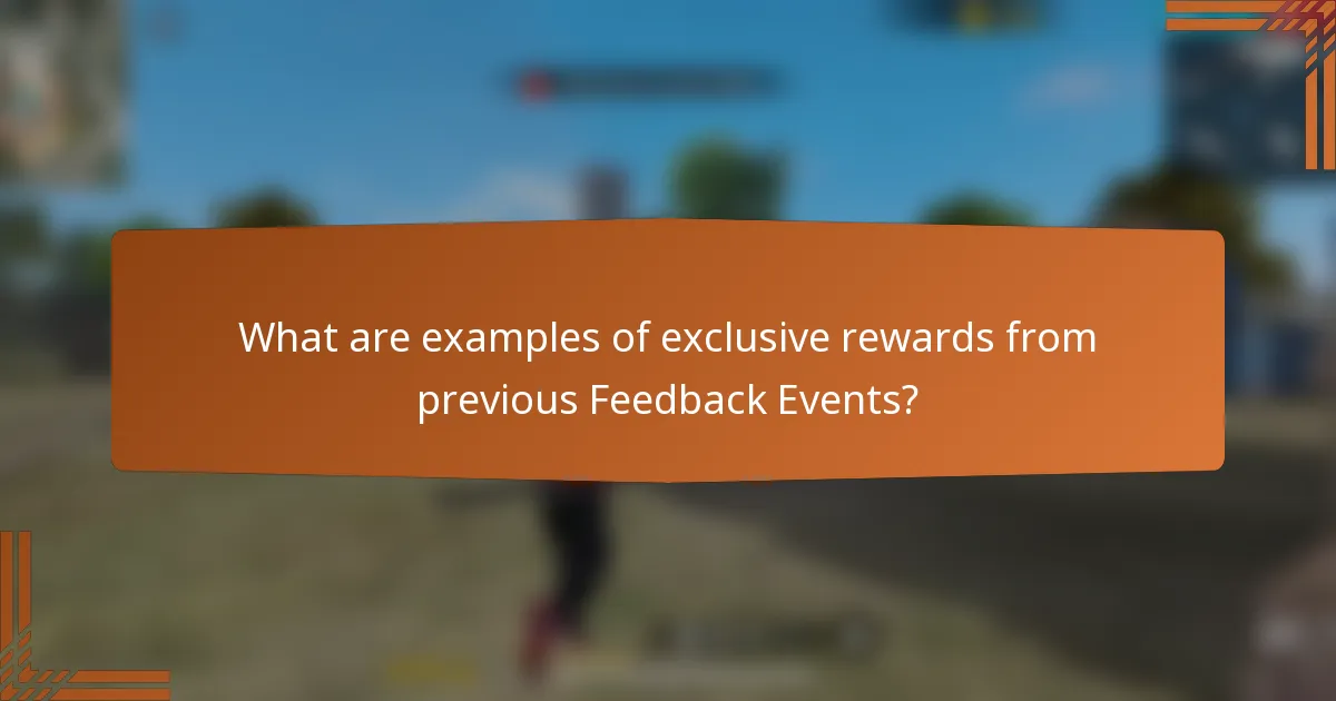 What are examples of exclusive rewards from previous Feedback Events?