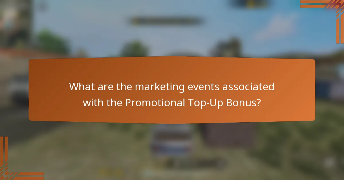 What are the marketing events associated with the Promotional Top-Up Bonus?