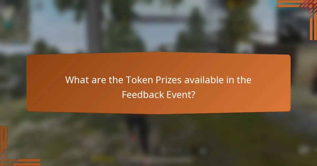 What are the Token Prizes available in the Feedback Event?