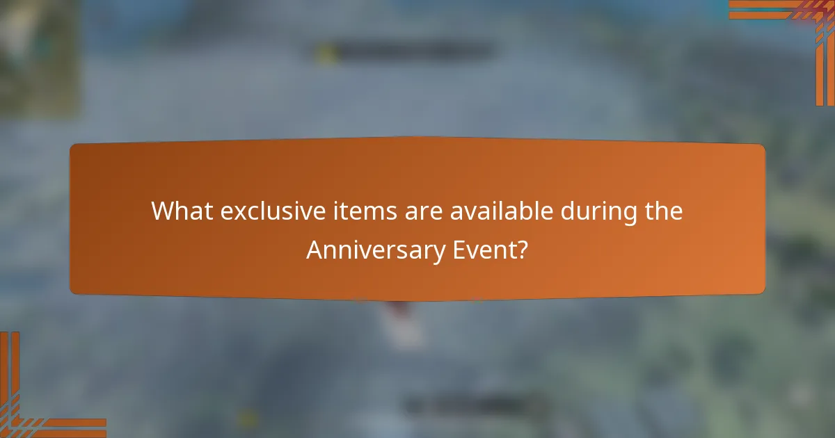 What exclusive items are available during the Anniversary Event?