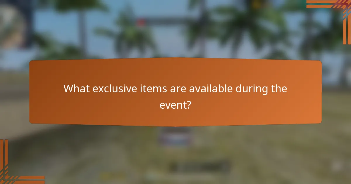 What exclusive items are available during the event?