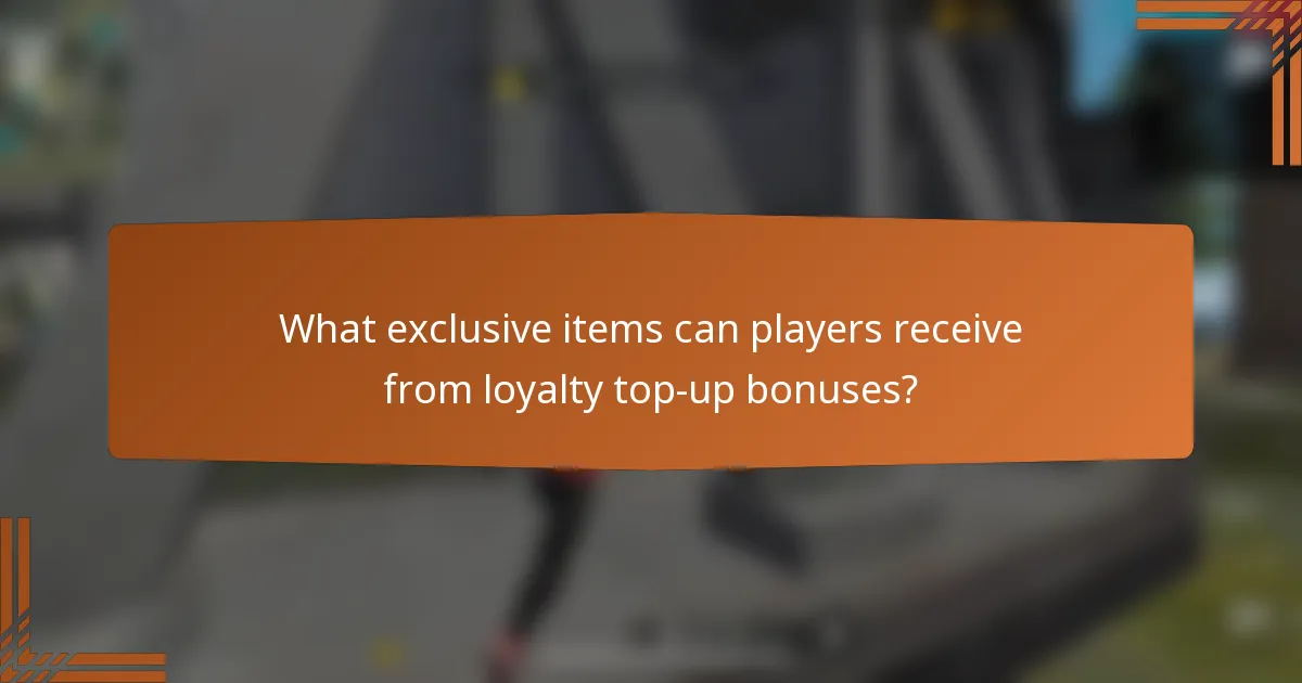 What exclusive items can players receive from loyalty top-up bonuses?