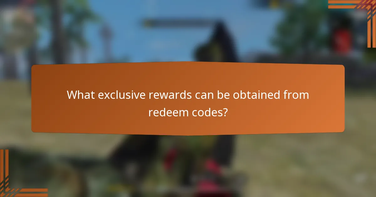 What exclusive rewards can be obtained from redeem codes?