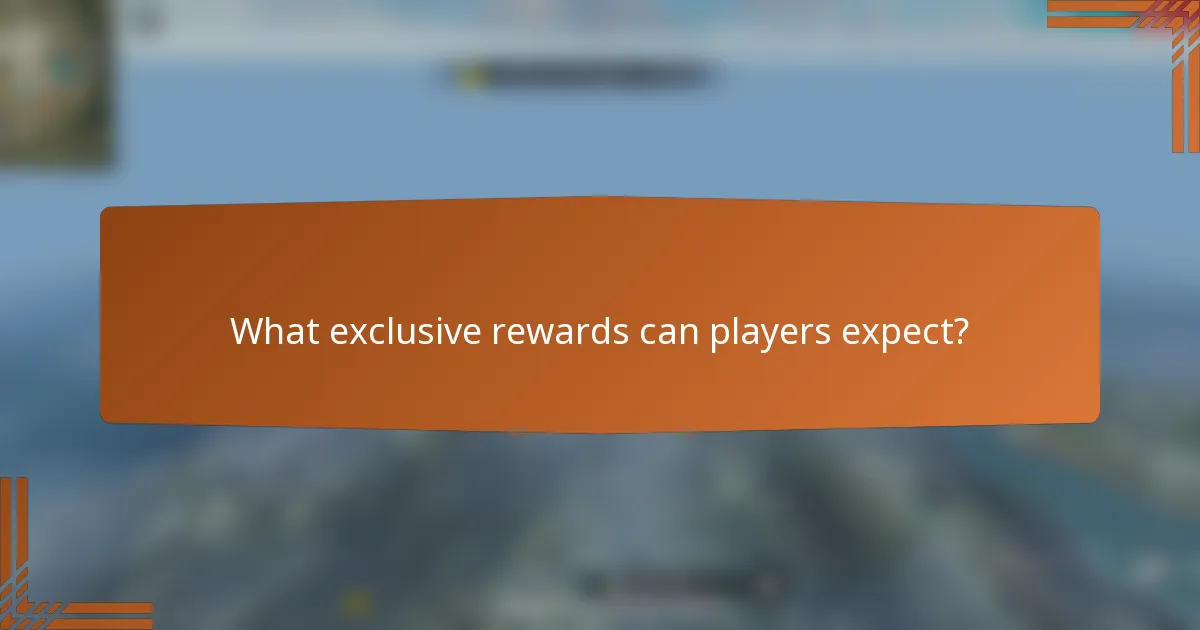 What exclusive rewards can players expect?