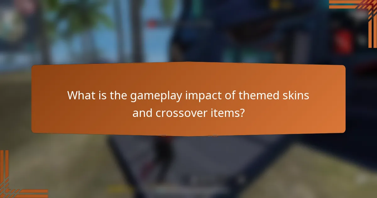 What is the gameplay impact of themed skins and crossover items?