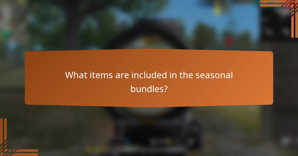 What items are included in the seasonal bundles?