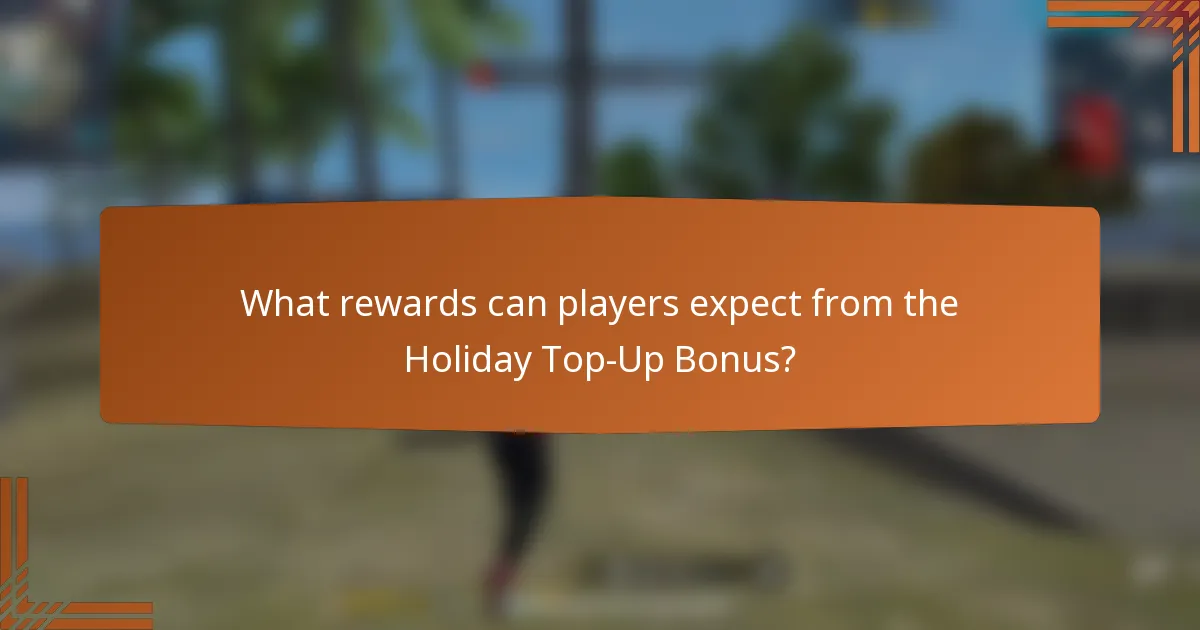 What rewards can players expect from the Holiday Top-Up Bonus?