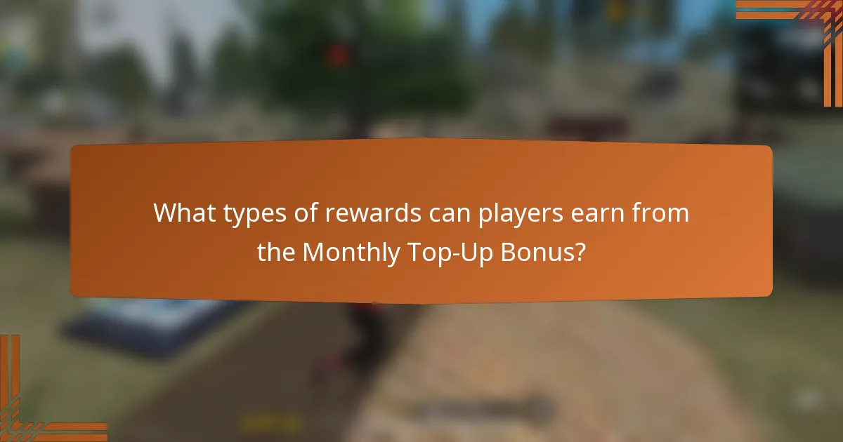What types of rewards can players earn from the Monthly Top-Up Bonus?