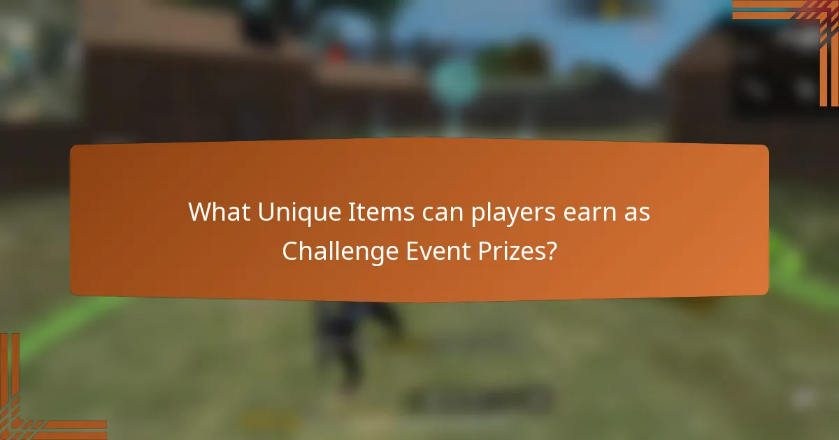 What Unique Items can players earn as Challenge Event Prizes?