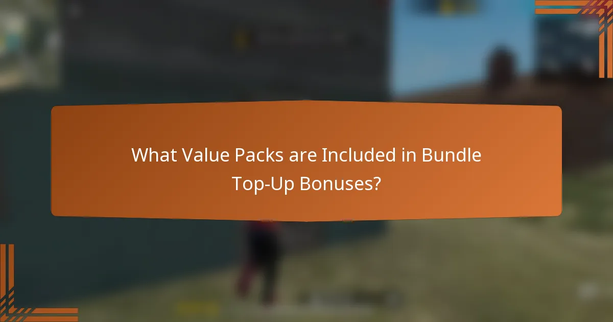 What Value Packs are Included in Bundle Top-Up Bonuses?