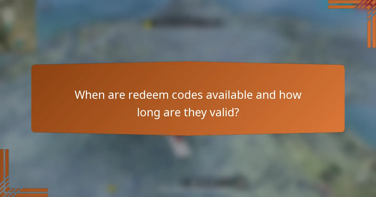 When are redeem codes available and how long are they valid?