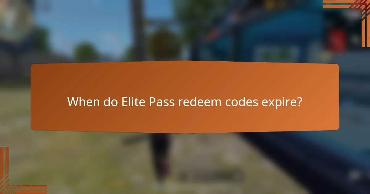 When do Elite Pass redeem codes expire?