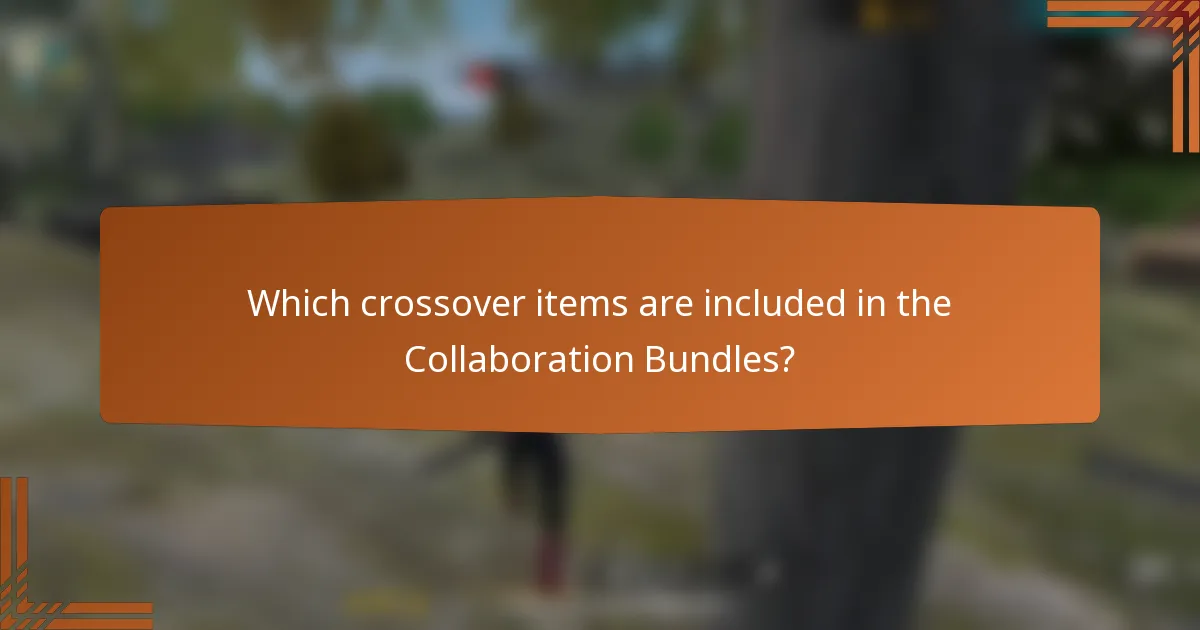 Which crossover items are included in the Collaboration Bundles?
