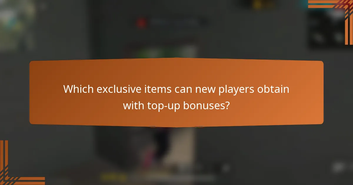 Which exclusive items can new players obtain with top-up bonuses?