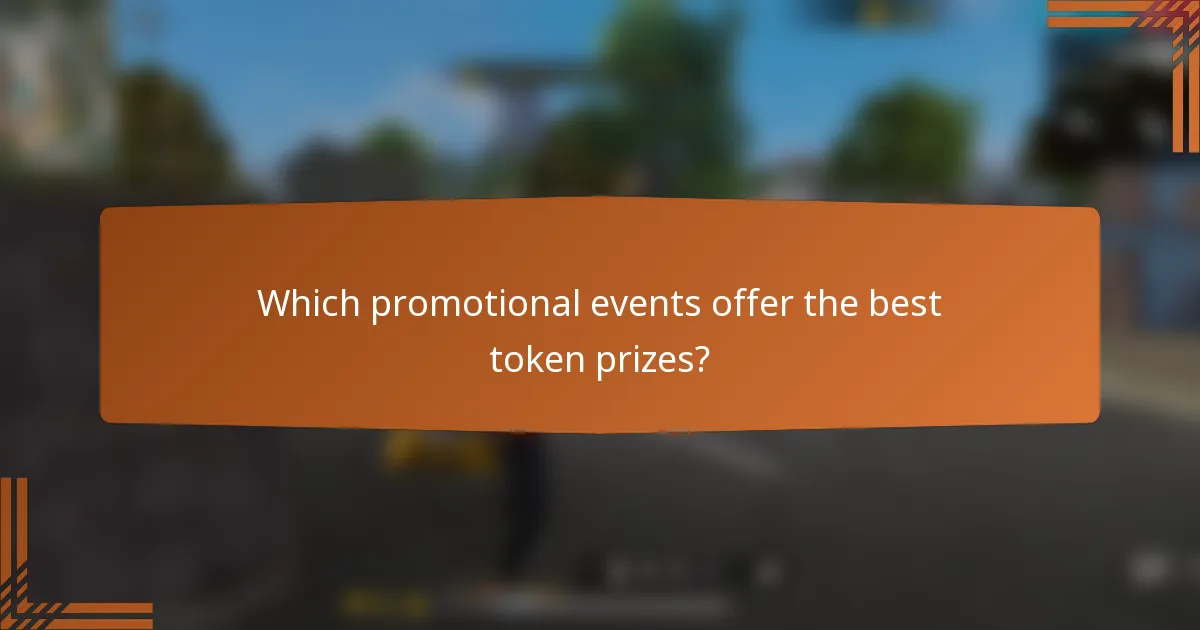Which promotional events offer the best token prizes?
