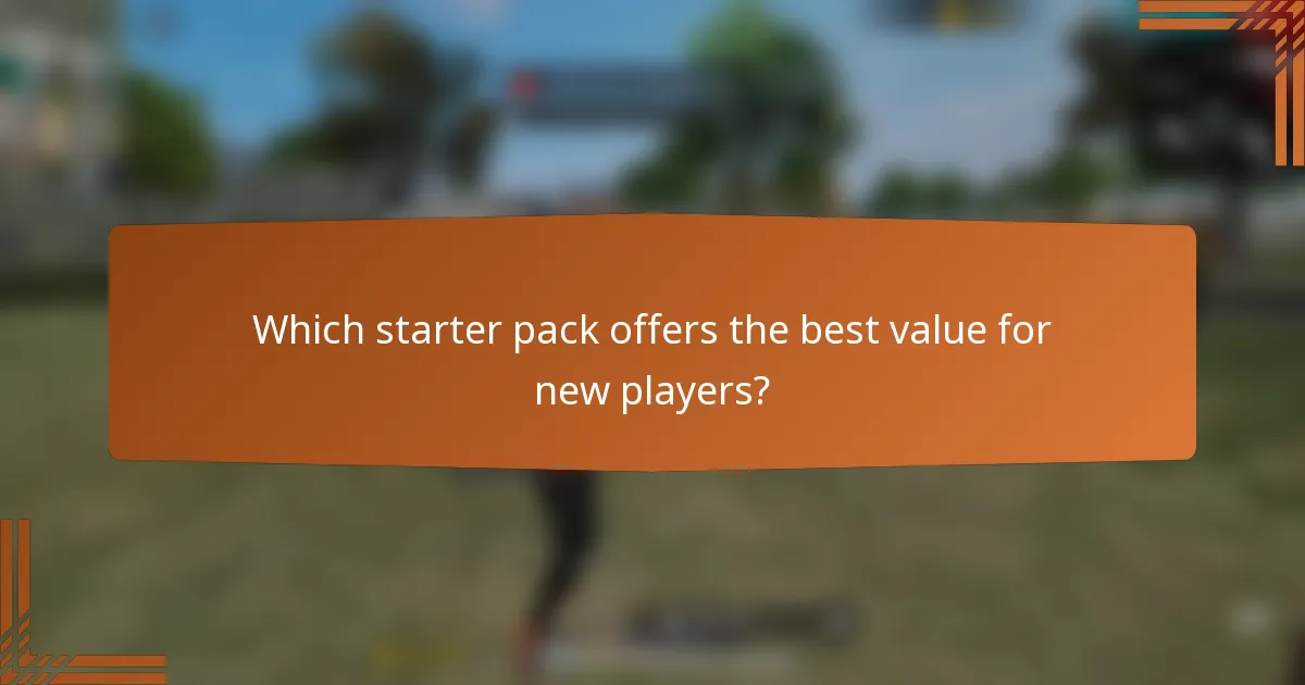 Which starter pack offers the best value for new players?